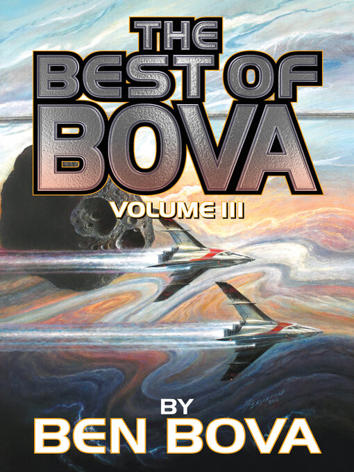 Title details for The Best of Bova, Volume 3 by Ben Bova - Available